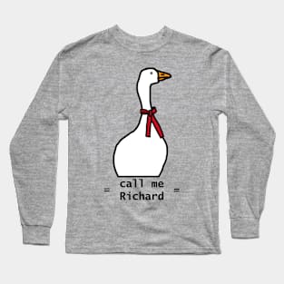 Funny Meme Goose Says Call Me Richard Long Sleeve T-Shirt